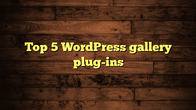 Top 5 WordPress gallery plug-ins