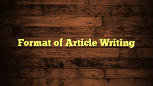 Format of Article Writing