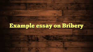 Example essay on Bribery