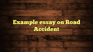 Example essay on Road Accident